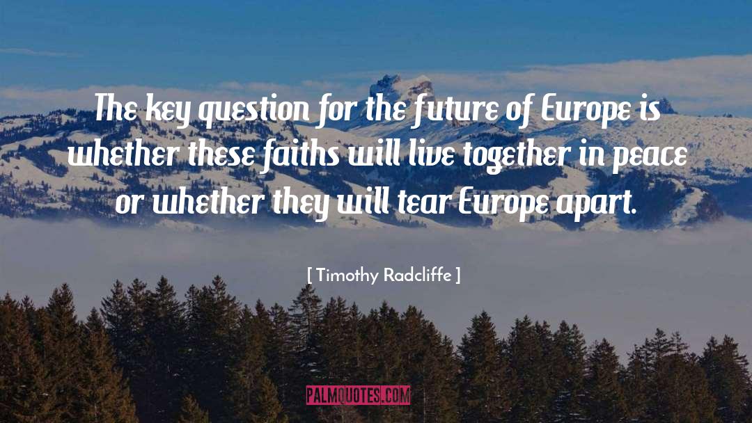 Timothy Radcliffe Quotes: The key question for the