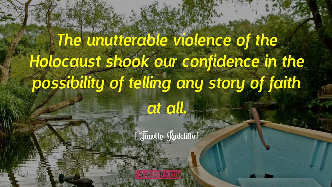 Timothy Radcliffe Quotes: The unutterable violence of the