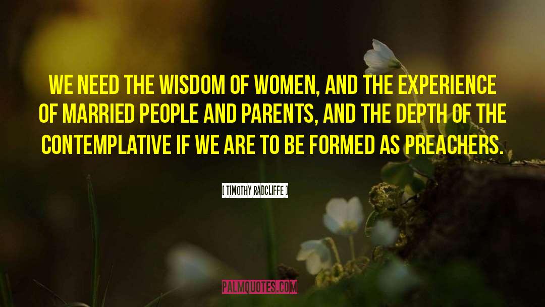 Timothy Radcliffe Quotes: We need the wisdom of