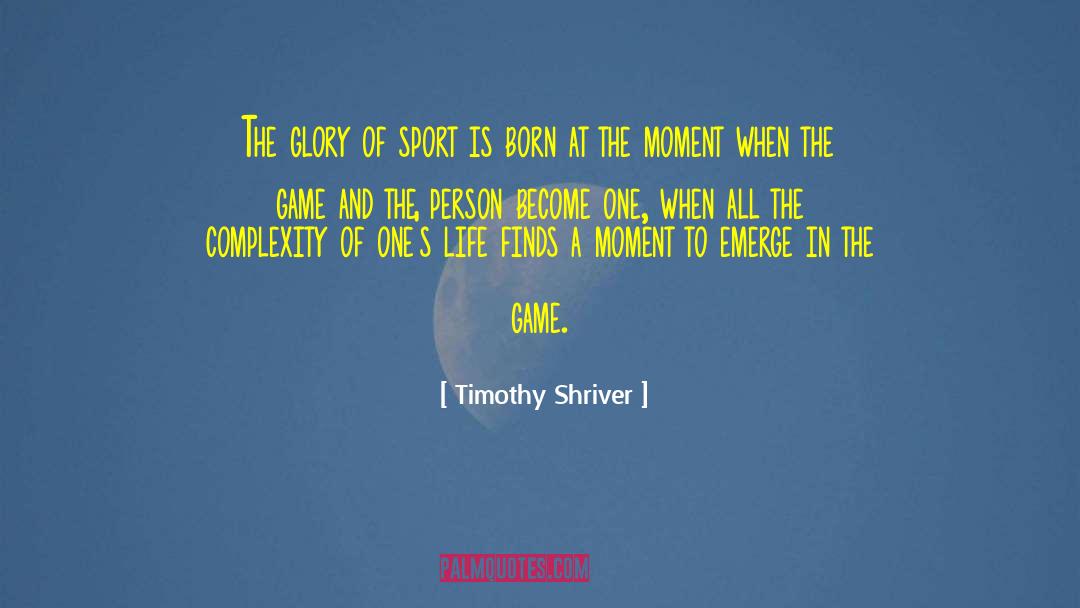 Timothy Shriver Quotes: The glory of sport is