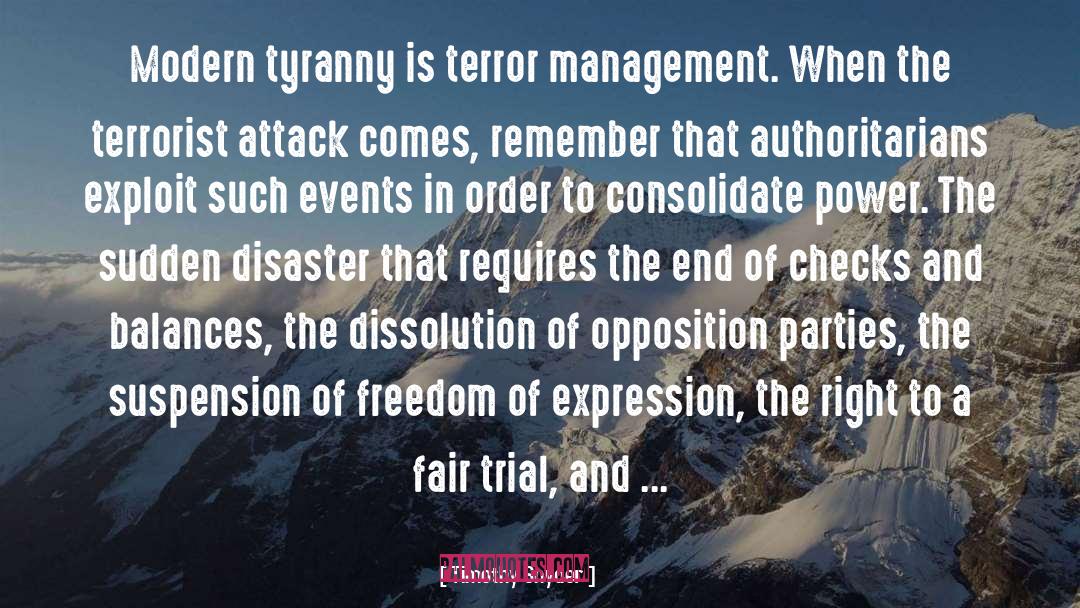 Timothy Snyder Quotes: Modern tyranny is terror management.