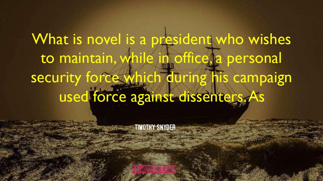 Timothy Snyder Quotes: What is novel is a
