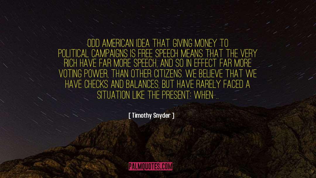 Timothy Snyder Quotes: odd American idea that giving