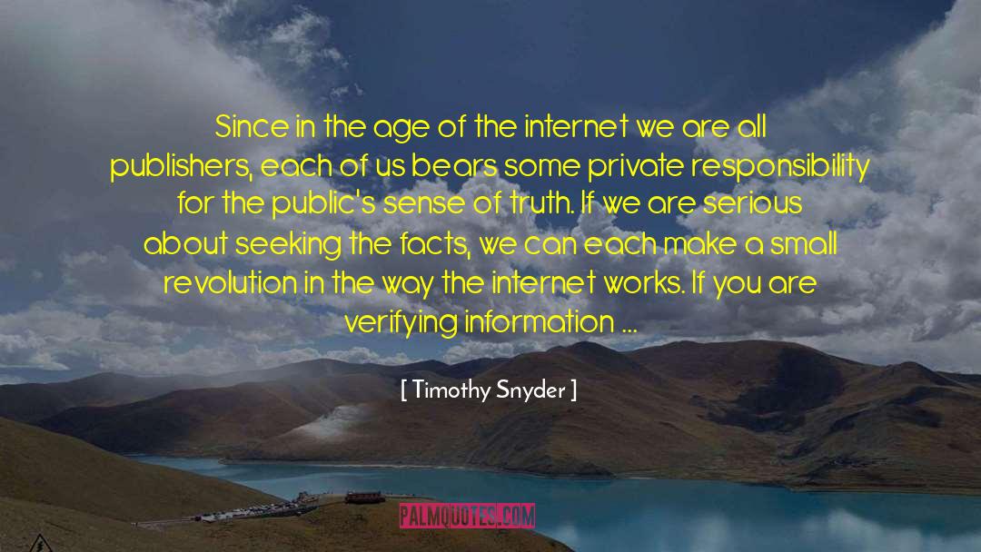 Timothy Snyder Quotes: Since in the age of
