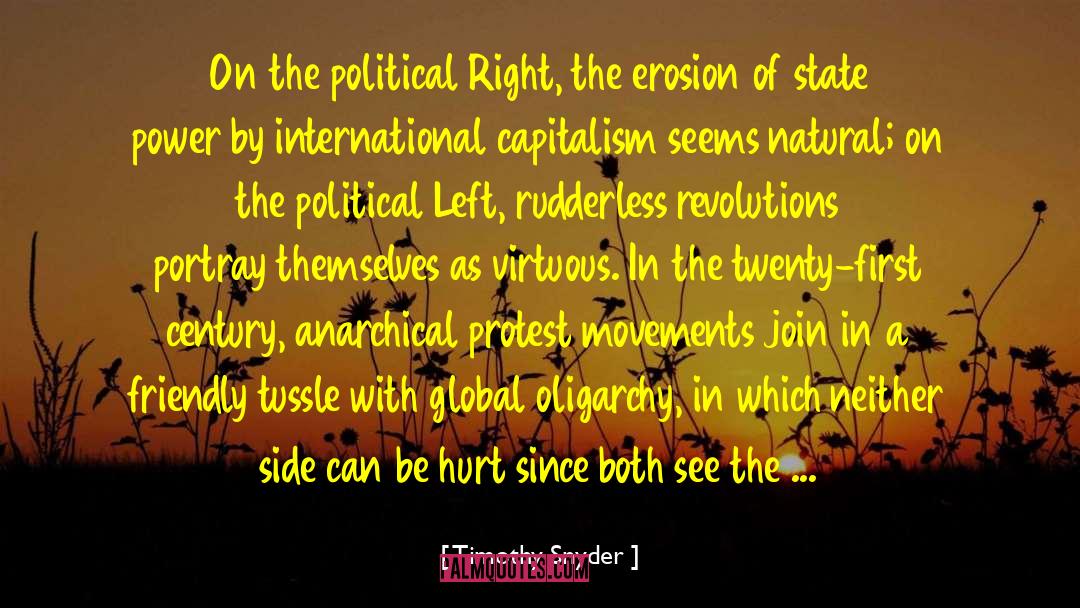 Timothy Snyder Quotes: On the political Right, the