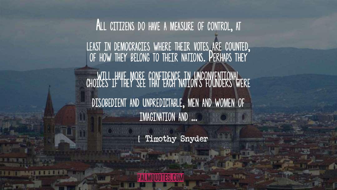 Timothy Snyder Quotes: All citizens do have a
