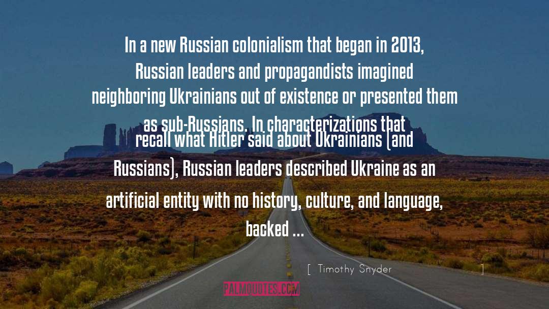 Timothy Snyder Quotes: In a new Russian colonialism