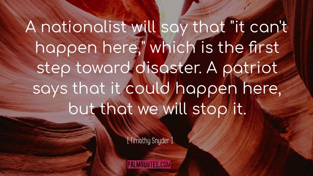 Timothy Snyder Quotes: A nationalist will say that