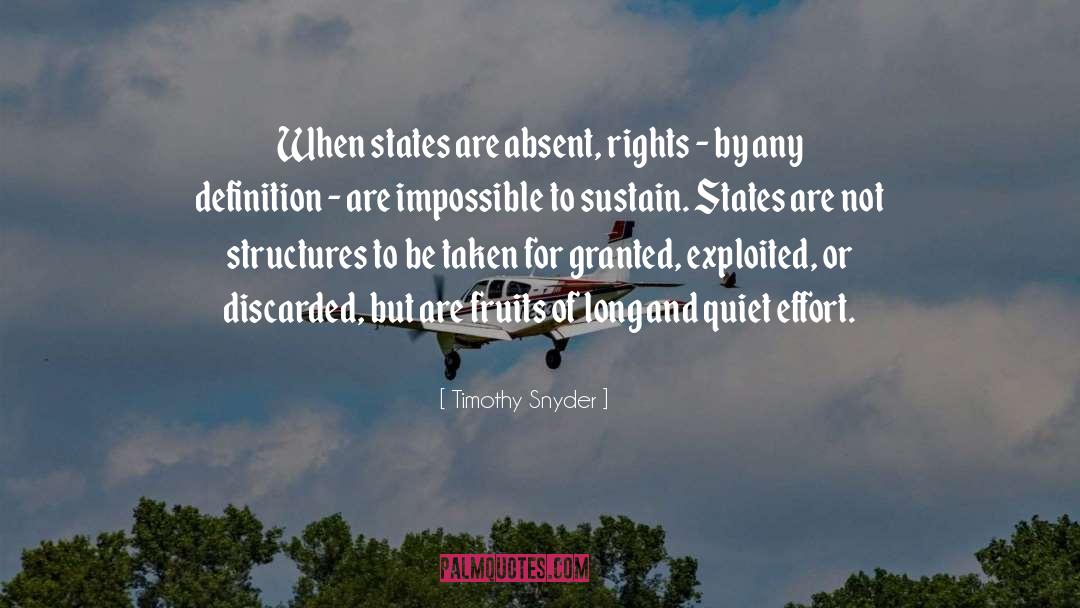 Timothy Snyder Quotes: When states are absent, rights