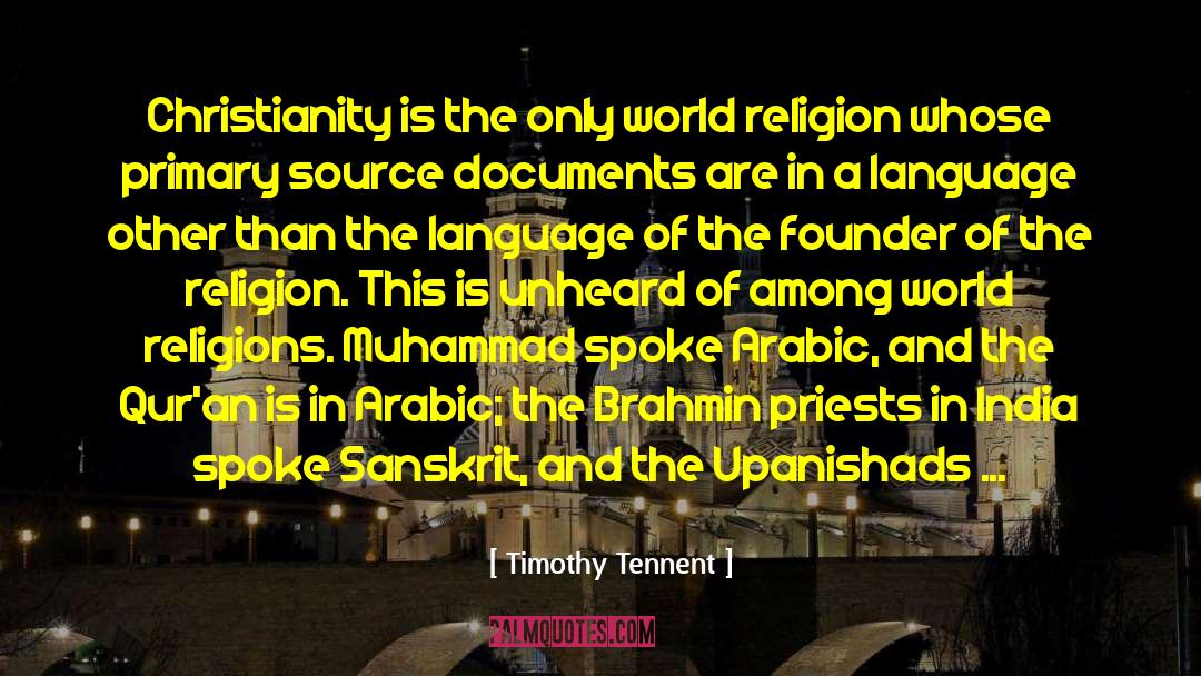 Timothy Tennent Quotes: Christianity is the only world