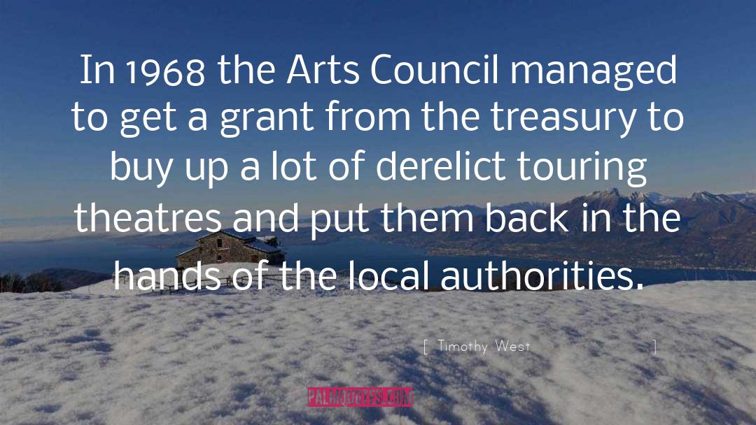 Timothy West Quotes: In 1968 the Arts Council