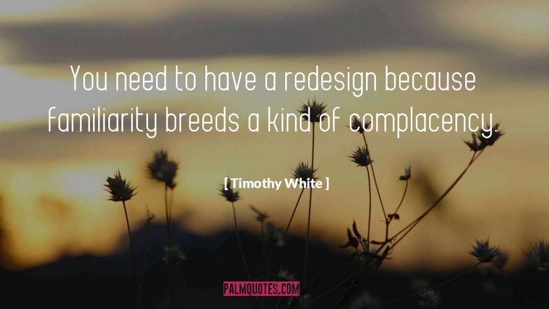Timothy White Quotes: You need to have a