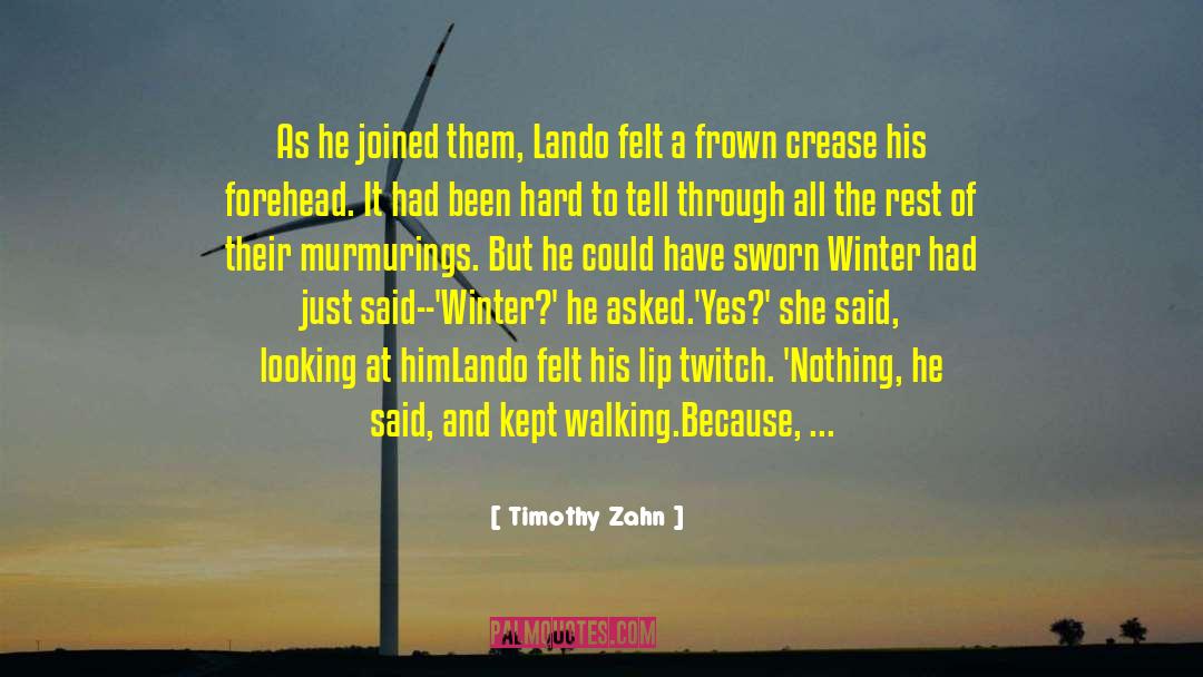 Timothy Zahn Quotes: As he joined them, Lando