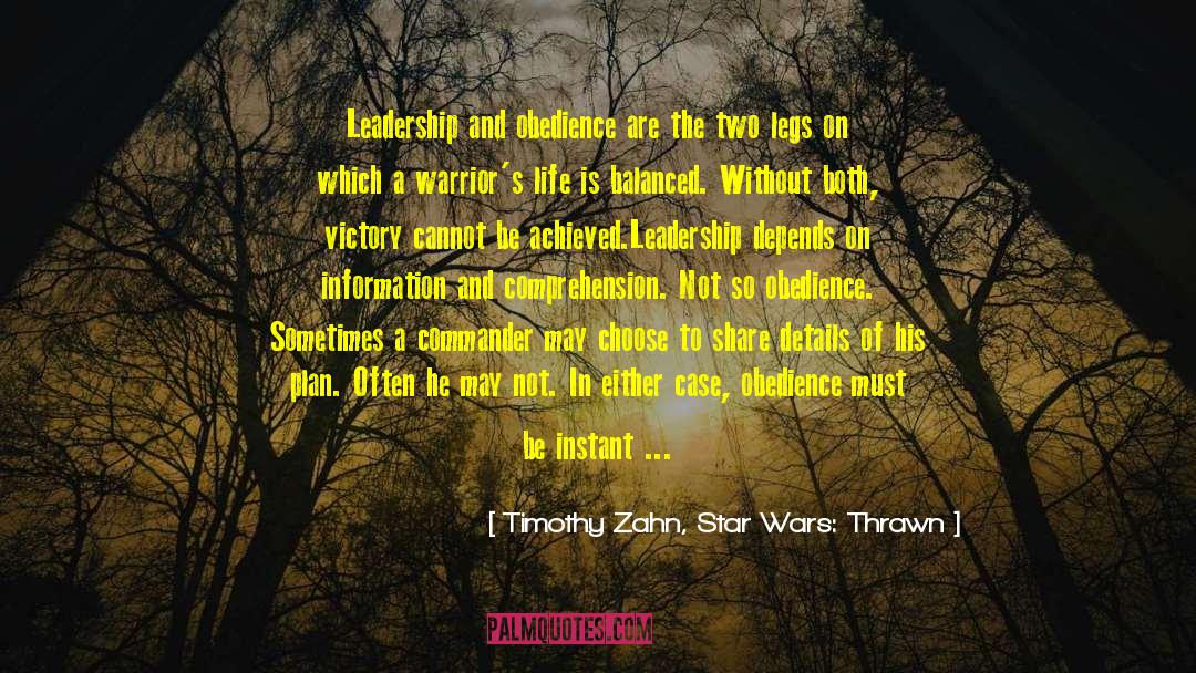 Timothy Zahn, Star Wars: Thrawn Quotes: Leadership and obedience are the