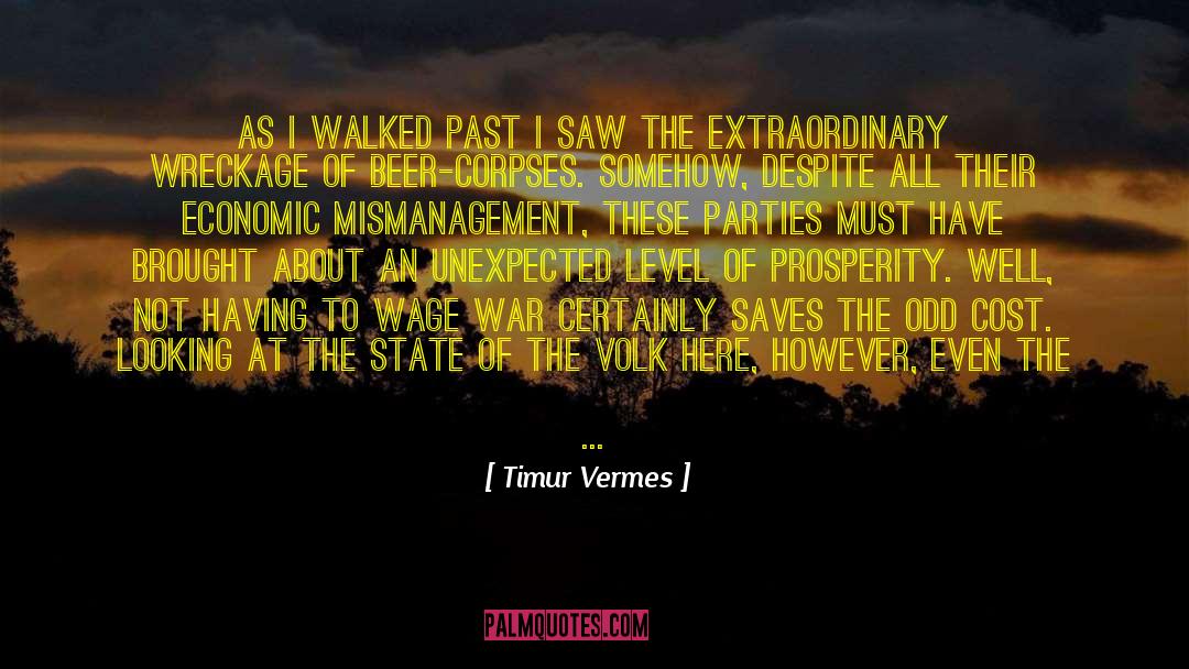Timur Vermes Quotes: As I walked past I