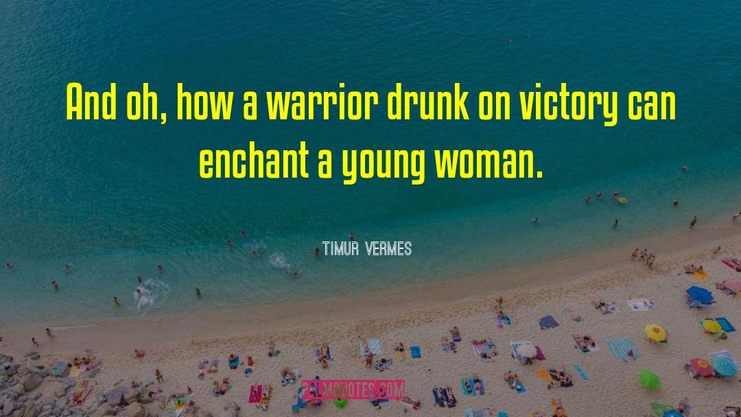 Timur Vermes Quotes: And oh, how a warrior