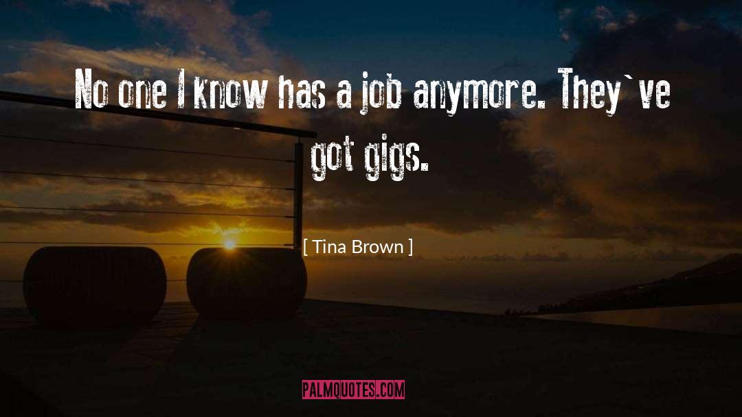 Tina Brown Quotes: No one I know has