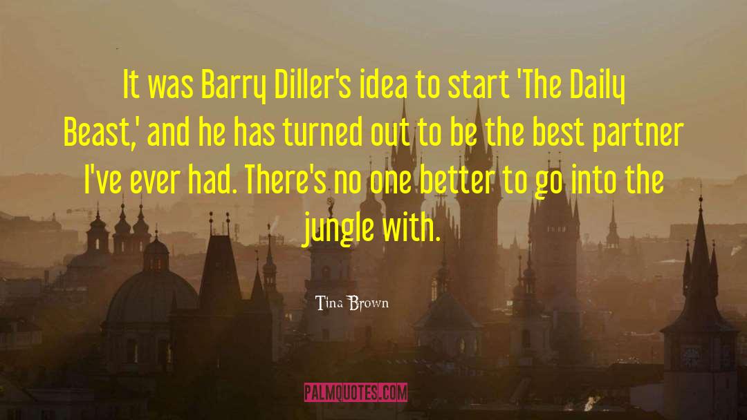 Tina Brown Quotes: It was Barry Diller's idea