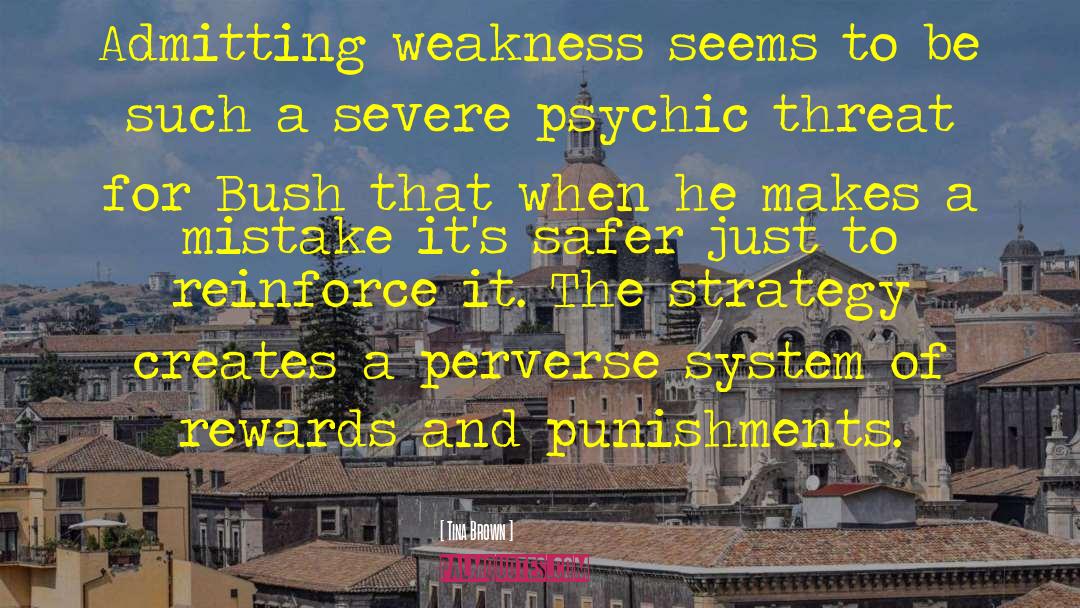 Tina Brown Quotes: Admitting weakness seems to be