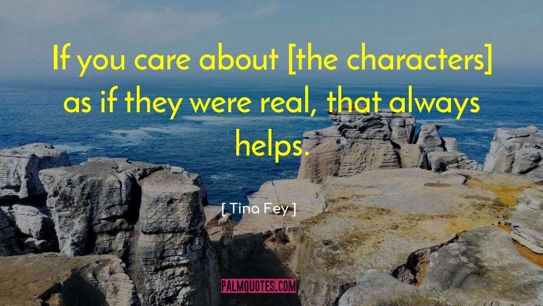 Tina Fey Quotes: If you care about [the