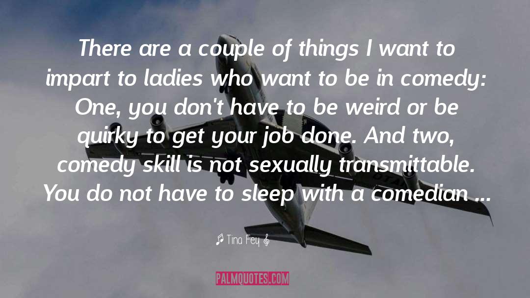 Tina Fey Quotes: There are a couple of