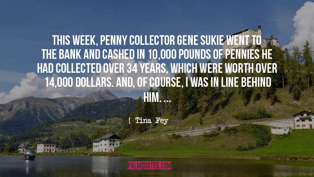 Tina Fey Quotes: This week, penny collector Gene