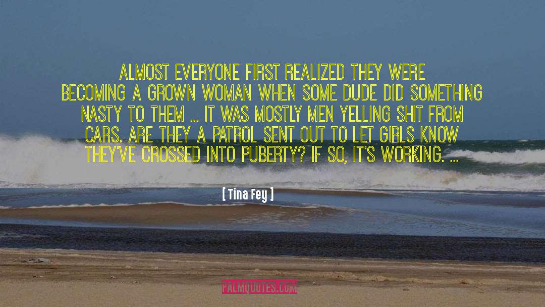 Tina Fey Quotes: Almost everyone first realized they