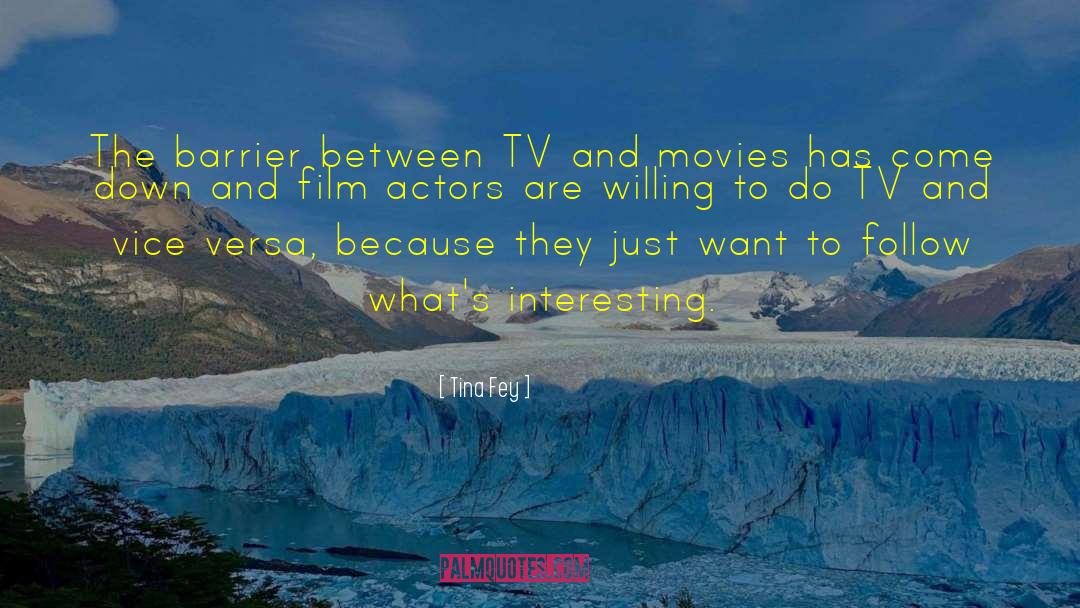 Tina Fey Quotes: The barrier between TV and