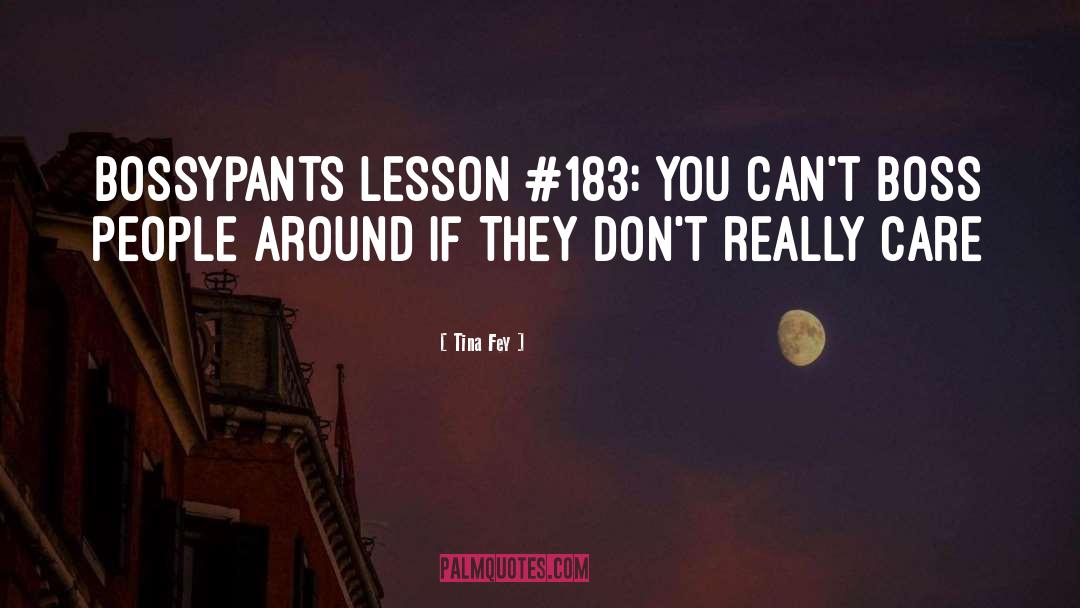 Tina Fey Quotes: Bossypants Lesson #183: You Can't