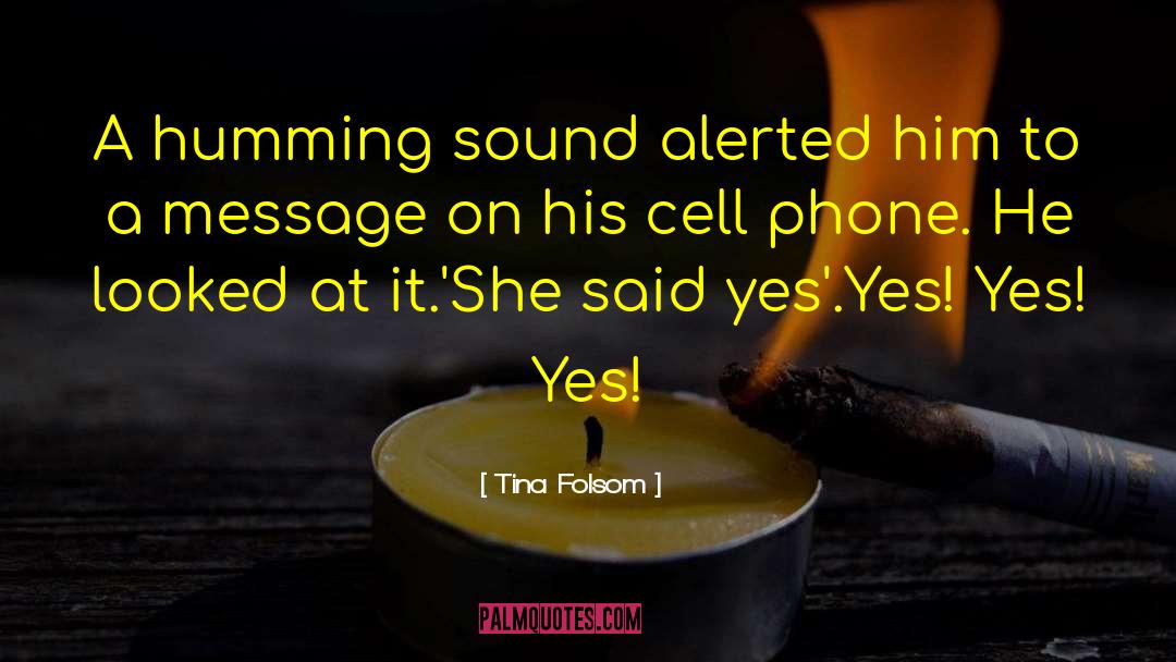 Tina Folsom Quotes: A humming sound alerted him