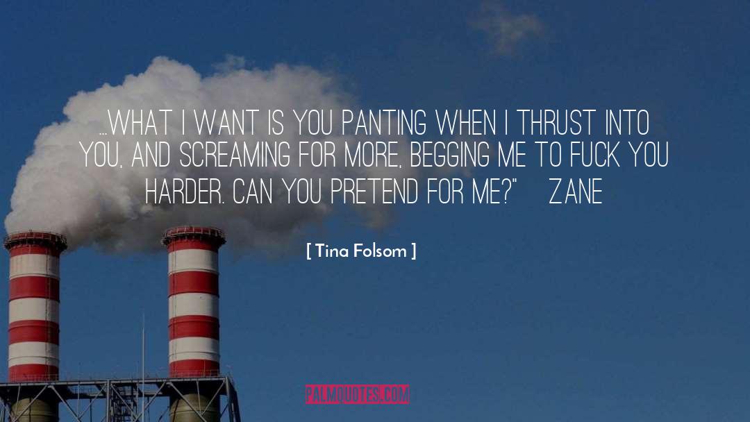 Tina Folsom Quotes: ...what I want is you