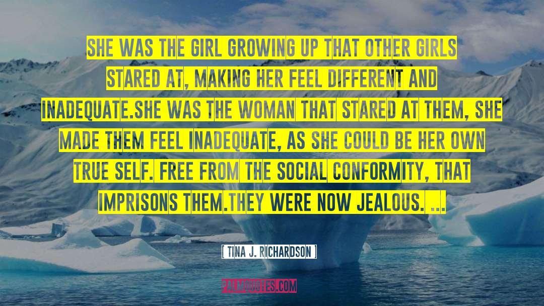 Tina J. Richardson Quotes: She was the girl growing