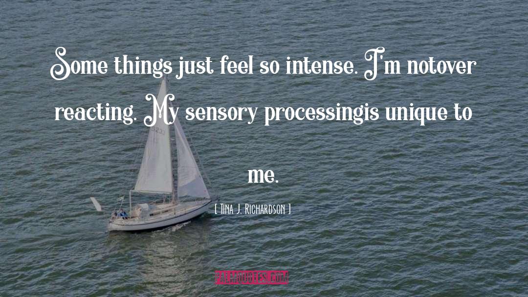 Tina J. Richardson Quotes: Some things just feel so