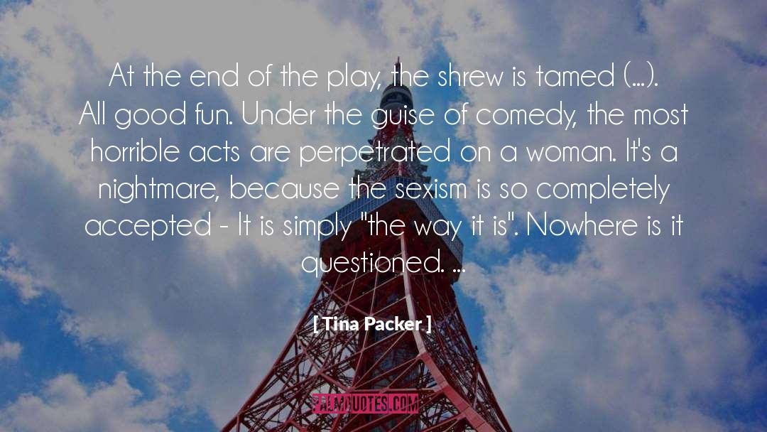 Tina Packer Quotes: At the end of the