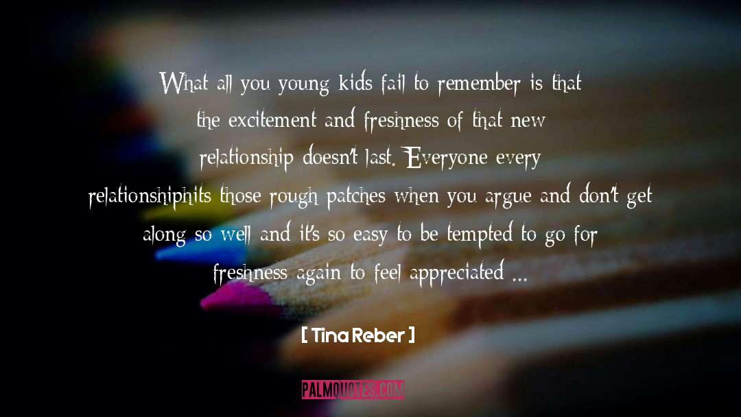 Tina Reber Quotes: What all you young kids