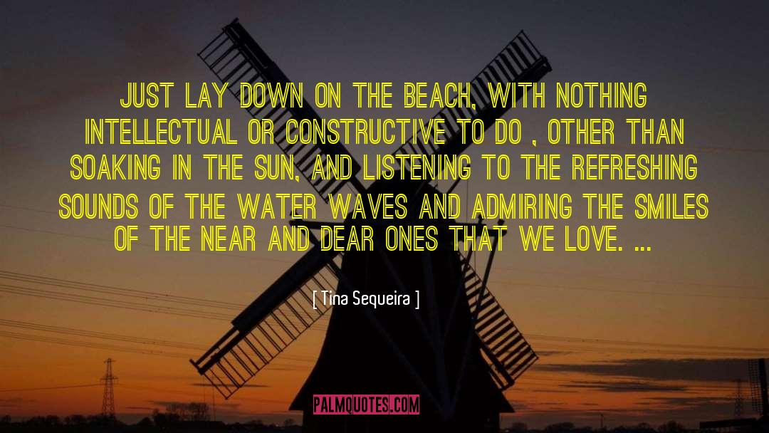 Tina Sequeira Quotes: Just lay down on the