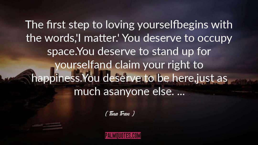 Tina Tran Quotes: The first step to loving