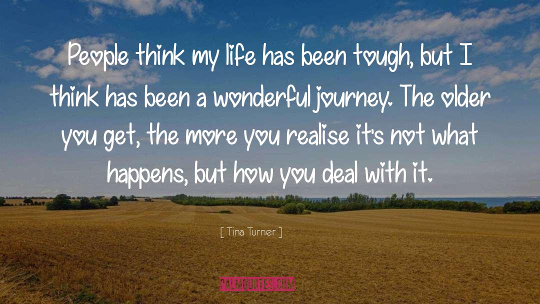 Tina Turner Quotes: People think my life has