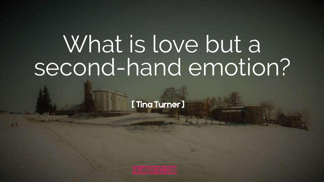 Tina Turner Quotes: What is love but a