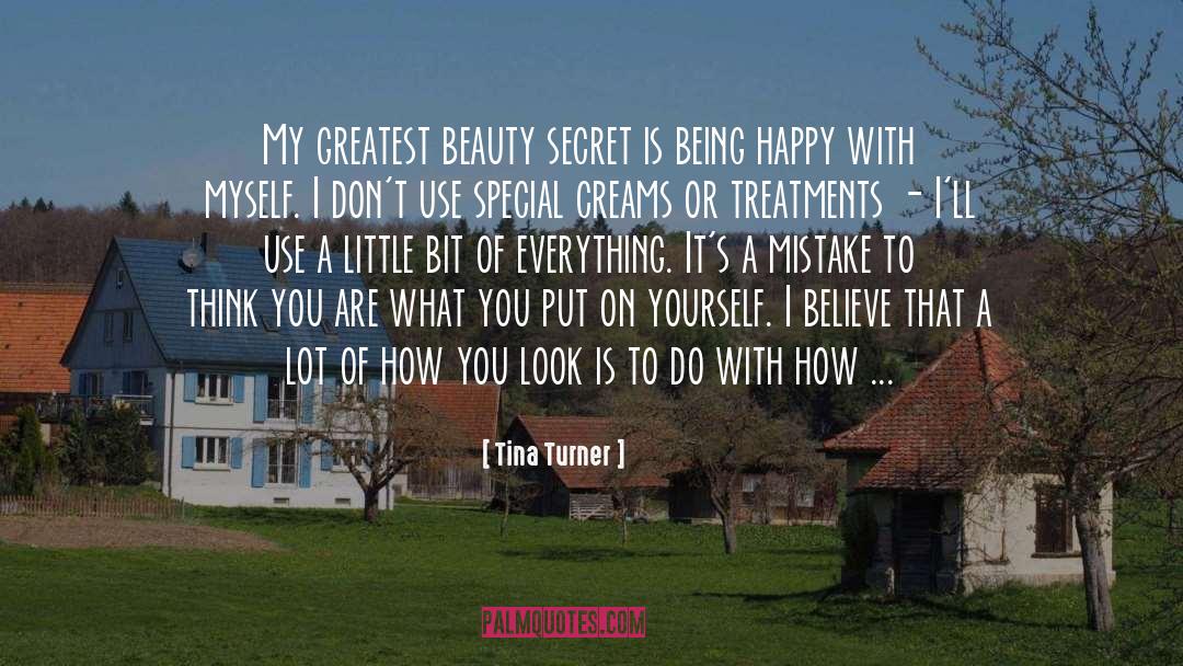 Tina Turner Quotes: My greatest beauty secret is