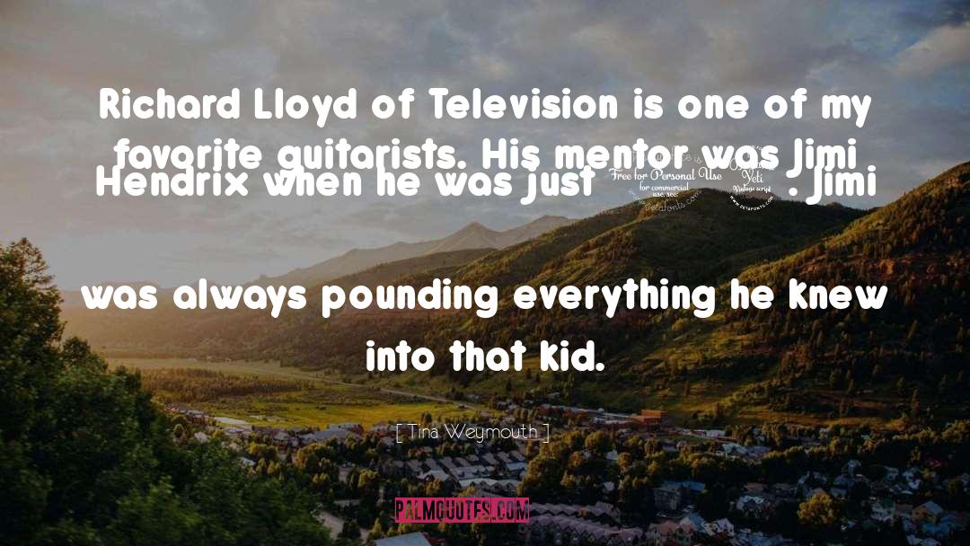 Tina Weymouth Quotes: Richard Lloyd of Television is