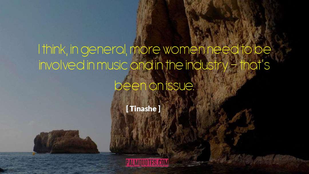 Tinashe Quotes: I think, in general, more
