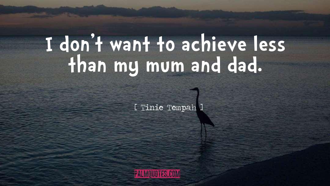 Tinie Tempah Quotes: I don't want to achieve