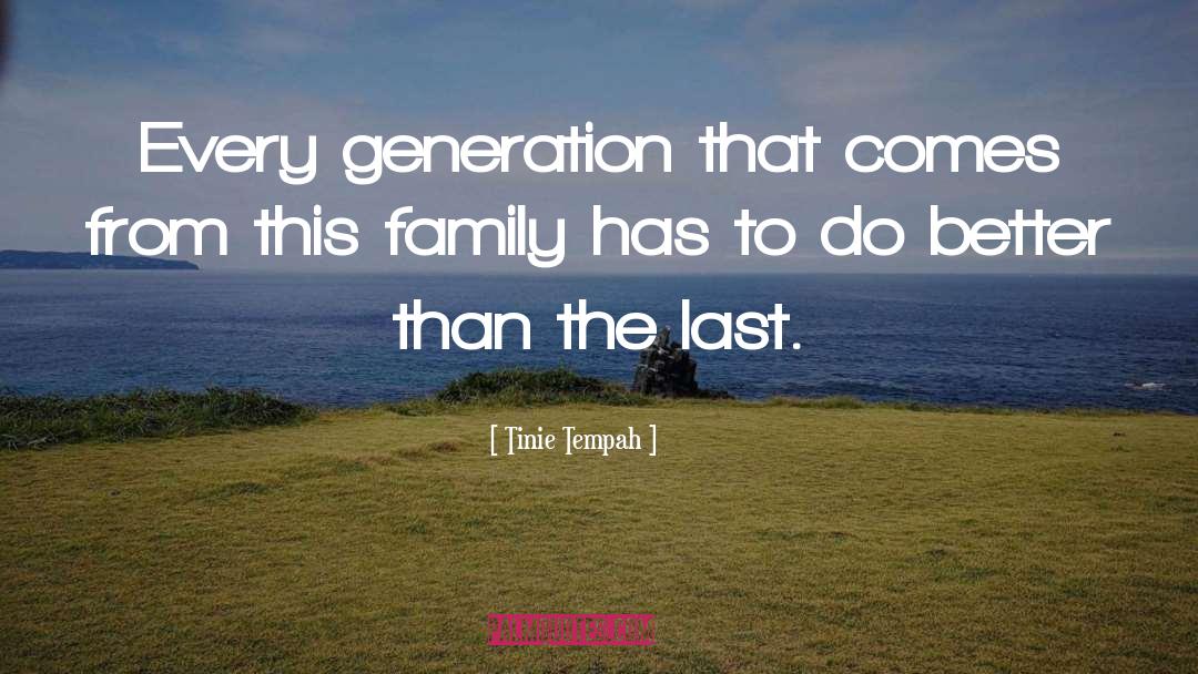 Tinie Tempah Quotes: Every generation that comes from