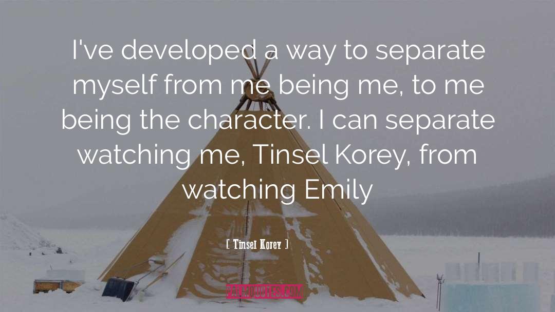 Tinsel Korey Quotes: I've developed a way to
