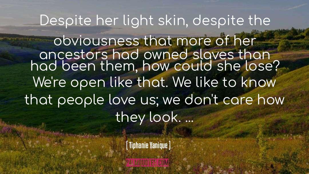 Tiphanie Yanique Quotes: Despite her light skin, despite