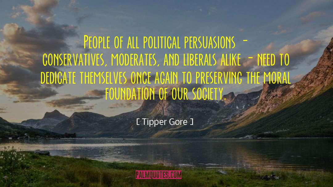 Tipper Gore Quotes: People of all political persuasions