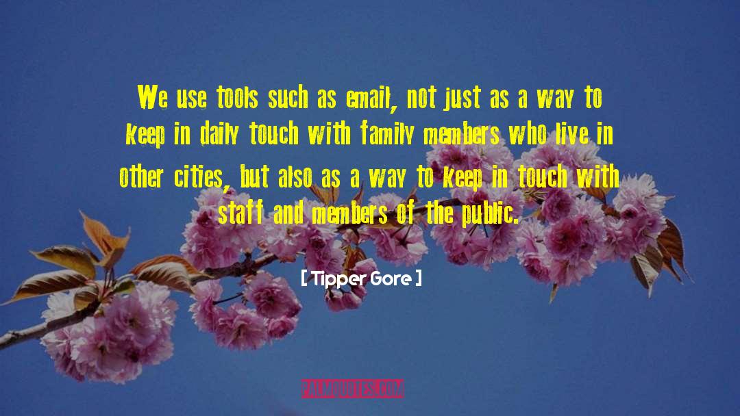 Tipper Gore Quotes: We use tools such as