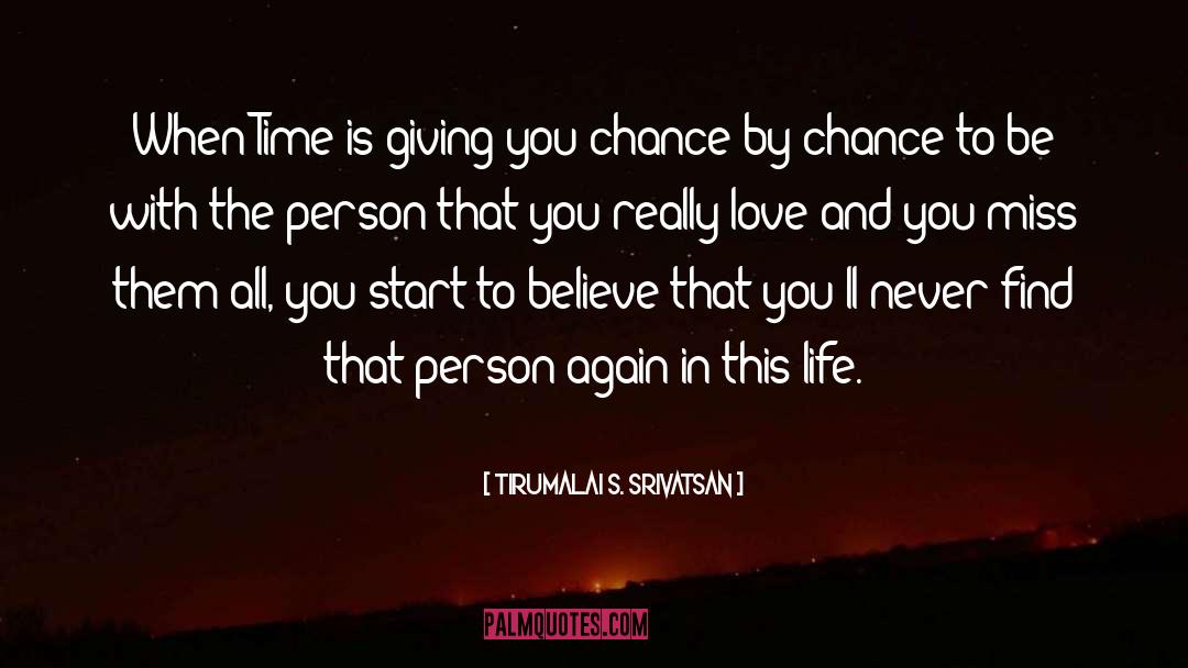 Tirumalai S. Srivatsan Quotes: When Time is giving you