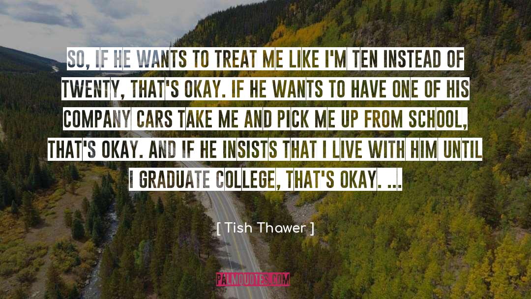 Tish Thawer Quotes: So, if he wants to